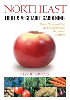 Severovýchodní ovocnářství a zelinářství - Northeast Fruit & Vegetable Gardening