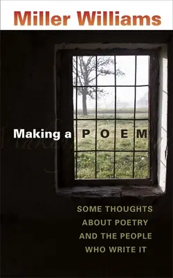 Tvorba básně: Několik myšlenek o poezii a lidech, kteří ji píší - Making a Poem: Some Thoughts about Poetry and the People Who Write It