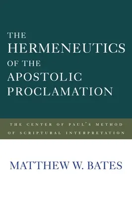 Hermeneutika apoštolského hlásání: Pavlova metoda výkladu Písma: středobod Pavlovy metody výkladu Písma - The Hermeneutics of the Apostolic Proclamation: The Center of Paul's Method of Scriptural Interpretation