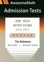 Přijímací testy AwesomeMath - Příštích sedm let (2015-2021) - AwesomeMath Admission Tests - The Next Seven Years (2015-2021)