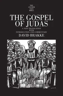Jidášovo evangelium: Juda: nový překlad s úvodem a komentářem - The Gospel of Judas: A New Translation with Introduction and Commentary
