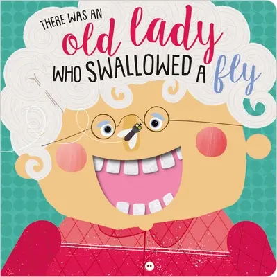 Byla jedna stará dáma, která spolkla mouchu. - There Was an Old Lady Who Swallowed a Fly