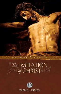 Napodobování Krista: Klasické pobožnosti v dnešním jazyce - Imitation of Christ: Classic Devotions in Today's Language