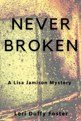 Never Broken: Záhada Lisy Jamisonové - Never Broken: A Lisa Jamison Mystery