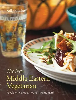 Nový blízkovýchodní vegetarián: Veggiestan: Moderní recepty z Veggiestánu - The New Middle Eastern Vegetarian: Modern Recipes from Veggiestan