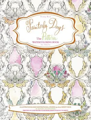 Malířské dny: Vzorník akvarelů pro dospělé - Painterly Days: The Pattern Watercoloring Book for Adults