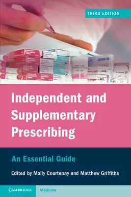 Samostatná a doplňková preskripce: Základní průvodce - Independent and Supplementary Prescribing: An Essential Guide