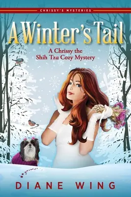 Zimní ocas: Útlá záhada Chrissy Shih Tzu - A Winter's Tail: A Chrissy the Shih Tzu Cozy Mystery