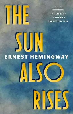 Slunce také vychází: The Library of America Corrected Text [Deckle Edge Paper] - The Sun Also Rises: The Library of America Corrected Text [Deckle Edge Paper]