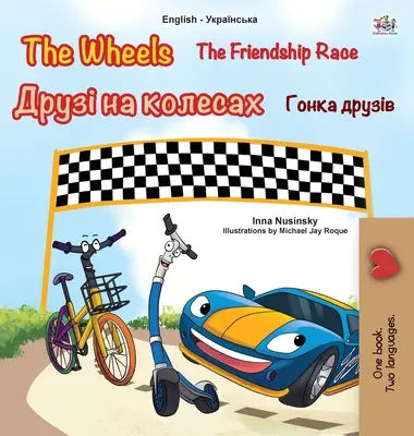 Kola -Závod o přátelství (anglicko-ukrajinská dvojjazyčná dětská kniha) - The Wheels -The Friendship Race (English Ukrainian Bilingual Children's Book)