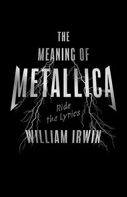 Význam skupiny Metallica: Jízda na lyrice - The Meaning of Metallica: Ride the Lyrics