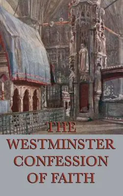 Westminsterské vyznání víry - Westminster Confession of Faith