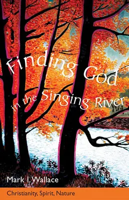 Hledání Boha ve Zpívající řece - Finding God in Singing River