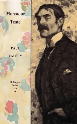Sebrané spisy Paula Valeryho, svazek 6: Monsieur Teste - Collected Works of Paul Valery, Volume 6: Monsieur Teste