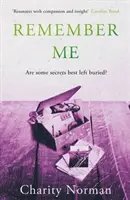 Remember Me - ideální pro fanoušky Jodi Picoultové a Clare Mackintoshové (Norman Charity (Autor)) - Remember Me - Perfect for fans of Jodi Picoult and Clare Mackintosh (Norman Charity (Author))