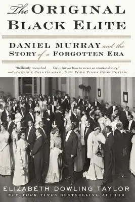 Původní černošská elita: Daniel Murray a příběh jedné zapomenuté éry - The Original Black Elite: Daniel Murray and the Story of a Forgotten Era