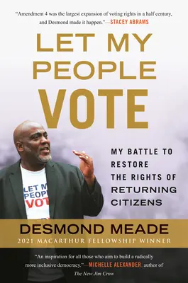 Nechte můj lid volit: Můj boj za obnovení občanských práv navrátivších se občanů - Let My People Vote: My Battle to Restore the Civil Rights of Returning Citizens