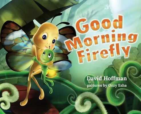 Dobré ráno, světluško - Good Morning Firefly