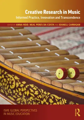 Tvůrčí výzkum v hudbě: informovaná praxe, inovace a transcendence - Creative Research in Music: Informed Practice, Innovation and Transcendence
