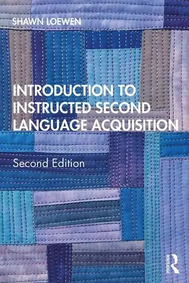 Introduction to Instructed Second Language Acquisition (Úvod do výuky druhého jazyka) - Introduction to Instructed Second Language Acquisition