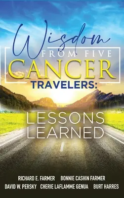 Moudrost pěti cestovatelů s rakovinou - Wisdom From Five Cancer Travelers