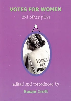 Hlasy pro ženy a jiné hry - Votes for Women and Other Plays