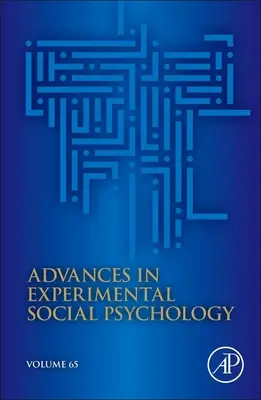 Pokroky v experimentální sociální psychologii: Svazek 65 - Advances in Experimental Social Psychology: Volume 65