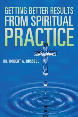 Získávání lepších výsledků z duchovní praxe - Getting Better Results from Spiritual Practice
