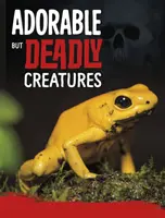 Rozkošná, ale smrtící zvířata - Adorable But Deadly Creatures