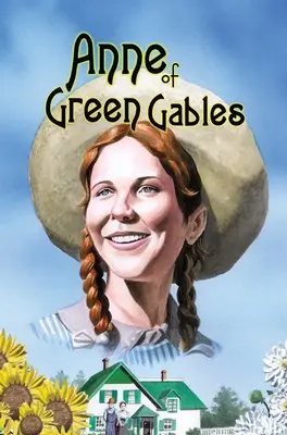 Anne of Green Gables: Ilustrované vydání v pevné vazbě - Anne of Green Gables: Hard Cover Illustrated Edition