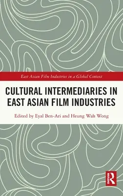 Kulturní zprostředkovatelé ve východoasijském filmovém průmyslu - Cultural Intermediaries in East Asian Film Industries