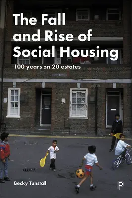 Pád a vzestup sociálního bydlení: 100 let na 20 sídlištích - The Fall and Rise of Social Housing: 100 Years on 20 Estates