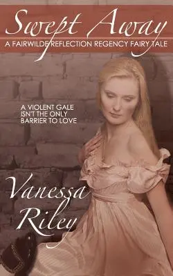 Swept Away: A Fairwilde Reflection Regentská pohádka - Swept Away: A Fairwilde Reflection Regency Fairy Tale