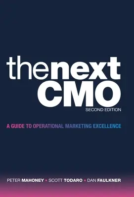 Příští Cmo: A Guide to Operational Marketing Excellence - The Next Cmo: A Guide to Operational Marketing Excellence