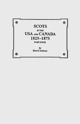 Skotové v USA a Kanadě, 1825-1875. Část čtvrtá - Scots in the USA and Canada, 1825-1875. Part Four