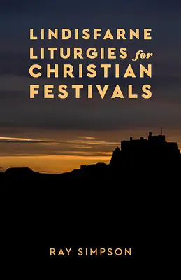 Lindisfarnské liturgie pro křesťanské svátky - Lindisfarne Liturgies for Christian Festivals
