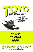 Kocour Toto ninja a legenda o divoké kočce - kniha 5 - Toto the Ninja Cat and the Legend of the Wildcat - Book 5