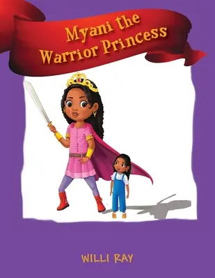 Myani, princezna bojovnice - Myani the Warrior Princess