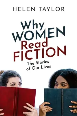 Proč ženy čtou beletrii: Příběhy našich životů - Why Women Read Fiction: The Stories of Our Lives