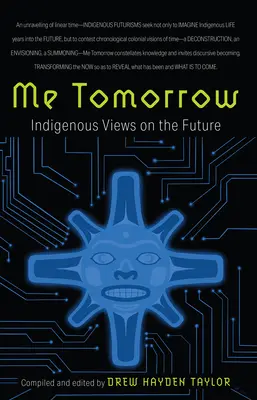 Já zítra: Domorodý pohled na budoucnost - Me Tomorrow: Indigenous Views on the Future