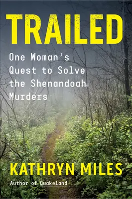 Ve vleku: Pátrání jedné ženy po stopách vražd v Shenandoahu - Trailed: One Woman's Quest to Solve the Shenandoah Murders