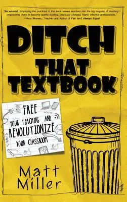 Vykašlete se na učebnice: Osvoboďte výuku a změňte svou třídu k nepoznání. - Ditch That Textbook: Free Your Teaching and Revolutionize Your Classroom