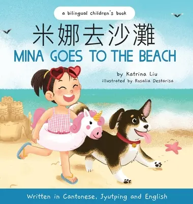 Mina jde na pláž - kantonské vydání (tradiční čínština, ťü-ťing a angličtina): Dvojjazyčná kniha pro děti - Mina Goes to the Beach - Cantonese Edition (Traditional Chinese, Jyutping, and English): A Bilingual Children's Book