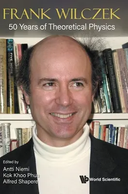 Frank Wilczek: 50 let teoretické fyziky - Frank Wilczek: 50 Years of Theoretical Physics