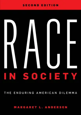 Rasa ve společnosti: Neustálé americké dilema - Race in Society: The Enduring American Dilemma