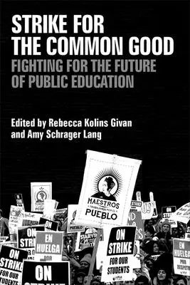 Stávka za společné dobro: Boj za budoucnost veřejného školství - Strike for the Common Good: Fighting for the Future of Public Education