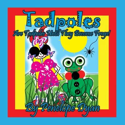Bodlinky jsou bodlinky, dokud se nestanou žábami! - Tadpoles Are Tadpoles Until They Become Frogs!