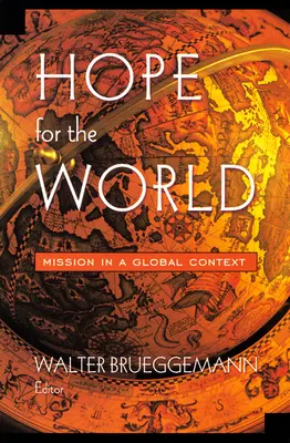 Naděje pro svět: Vydání: Misie v globálním kontextu - Hope for the World: Mission in a Global Context
