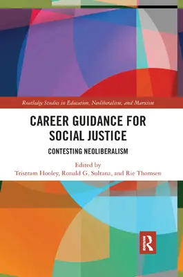 Kariérové poradenství pro sociální spravedlnost: Srovnání s neoliberalismem - Career Guidance for Social Justice: Contesting Neoliberalism