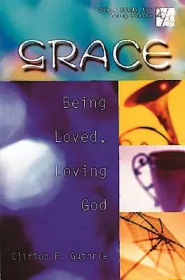 20/30 Studium Bible pro mladé dospělé: Milost: Být milován, milovat Boha - 20/30 Bible Study for Young Adults: Grace: Being Loved, Loving God